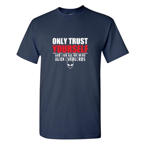 Only T*ust Youself Sarcastic Humor Graphic Tees Gift For Mens Novelty Funny T Shirt