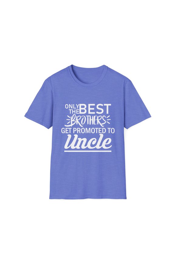 Only The Best Brothers Get Promoted To Uncle Funcle Big Brother Gift For Him Unisex Softstyle T-Shirt