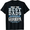 thumbnail image 1 of Only The Best Dads Get Promoted To Grandpa T-Shirt, 1 of 4