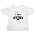 thumbnail image 1 of Only The Best Dads Get Promoted to Grandpa Cute Toddler T-Shirts for Boys Girls (White, 2T), 1 of 5