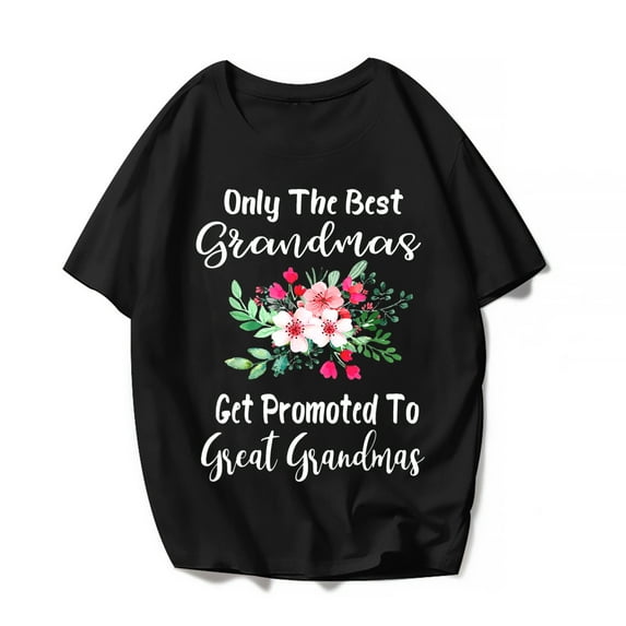 Only The Best Grandma Get Promoted To Great Grandma Nana Women T-Shirt Sunshine Casual Mother's Day Cute Graphics Shirts Tops Gift Tee Black 3X-Large