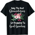 thumbnail image 1 of Only The Best Grandmas Get Promoted To Great Grandma T-Shirt, 1 of 5