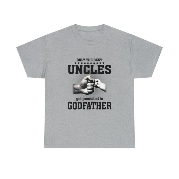 Only The Best Uncles Get Promoted To Godfather T-Shirt