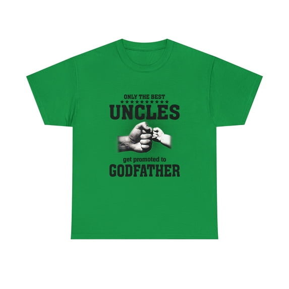 Only The Best Uncles Get Promoted To Godfather T-Shirt