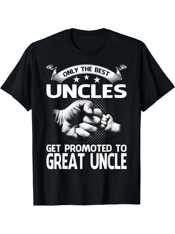 Only The Best Uncles Get Promoted To Great Uncle T-Shirt