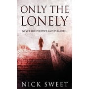 Only The Lonely Politicians, Lies and Videotapes, Paperback