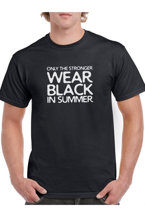 Only The Stronger Wear Black In Summer Text Men Black T-Shirt, Male Large