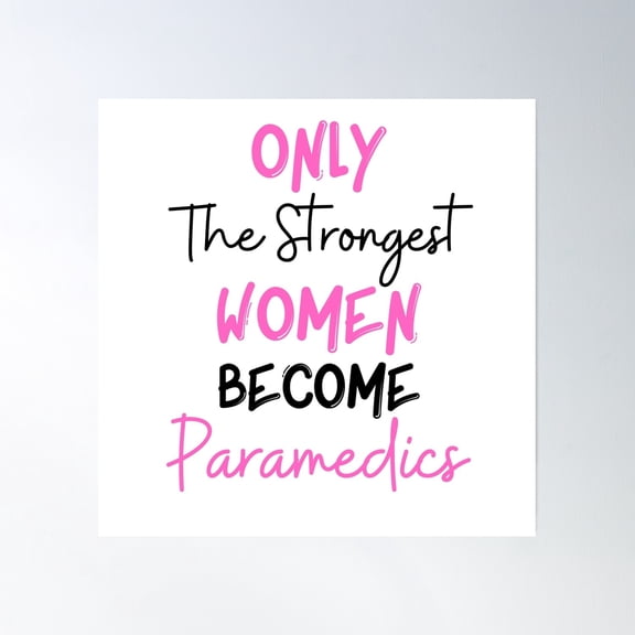 Only The Strongest Women Become Paramedics Poster Wall Art, Modern Wall Decor, 8x12 UNFRAMED