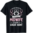 thumbnail image 1 of Only Thing Better Than Being A Midwife Is Being A Great Aunt T-Shirt, 1 of 4