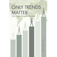 thumbnail image 1 of Only Trends Matter : A Step Change in Management Accounting, 1 of 1