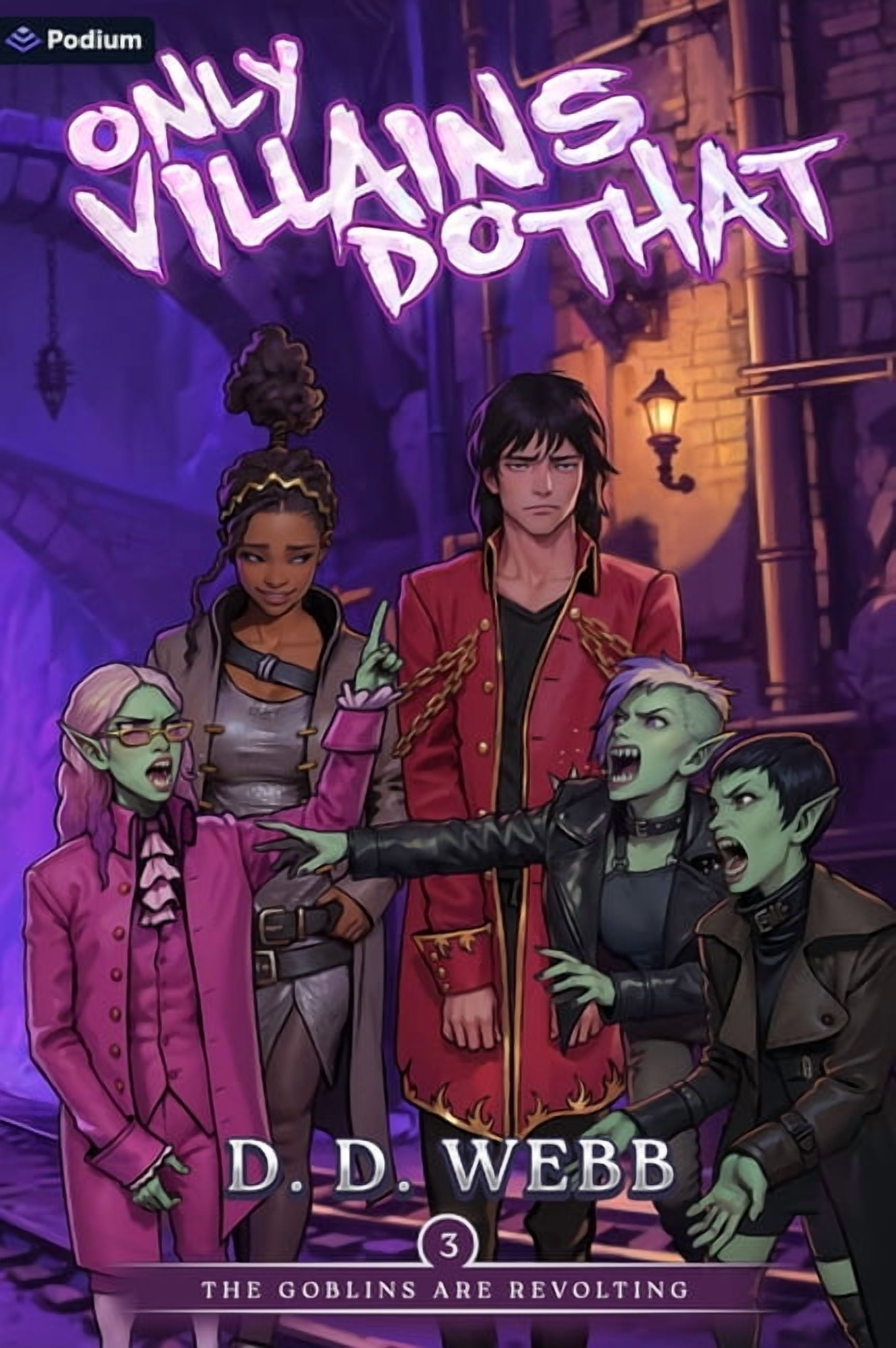 Only Villains Do That The Goblins Are Revolting: An Isekai Adventure, Book 3, (Paperback)