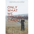 thumbnail image 1 of Only What We Could Carry: The Japanese American Internment Experience, (Paperback), 1 of 1