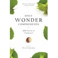 thumbnail image 1 of Only Wonder Comprehends : John Garvey in Commonweal (Paperback), 1 of 1