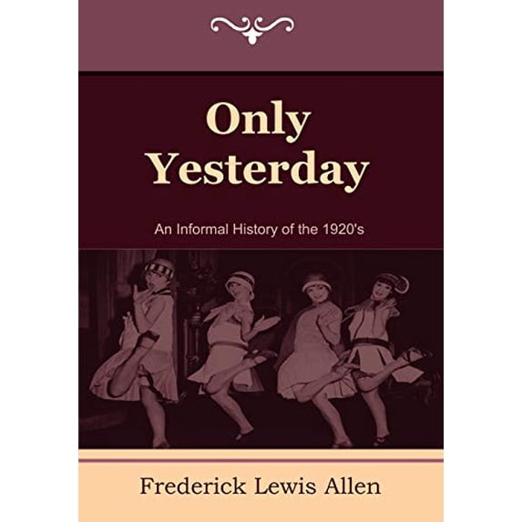 Pre-Owned Only Yesterday: An Informal History of the 1920's Paperback