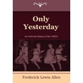 thumbnail image 1 of Only Yesterday: An Informal History of the 1920's, (Paperback), 1 of 1