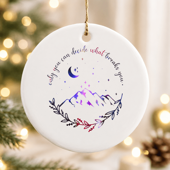Only You Can Decide What Breaks You Quotes Saying Christmas Ornament, Holiday Keepsake Gift, Ceramic Ornament