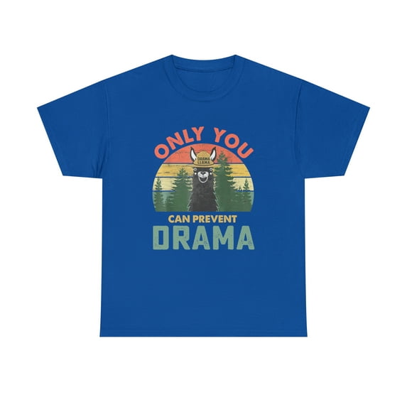 Only You Can Prevent Drama Llama Tshirt