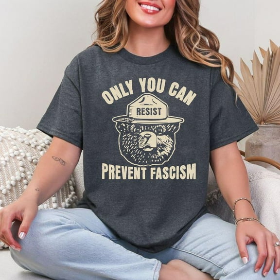 Only You Can Prevent Fascism Trending Shirt Men’s And Women’s Graphic Tee 100% Cotton by TBun, Full Sizes S-5XL