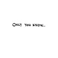 thumbnail image 1 of Only You Know (Paperback) by Margarite Camaj, 1 of 1