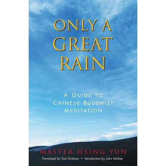 Only a Great Rain : A Guide to Chinese Buddhist Meditation (Paperback)