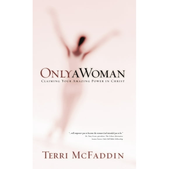 Pre-Owned Only a Woman: Claiming Your Amazing Power in Christ (Paperback) 1576737829 9781576737828