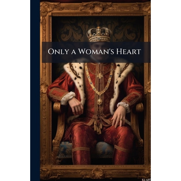 Only a Woman's Heart : Or Barbara's Rival