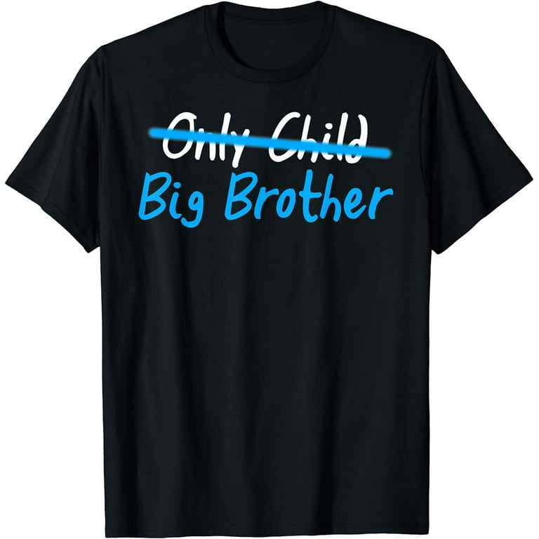 Only Child Big Brother T Shirt Toddler Youth Kids Boys Tee Only Child Big Brother T Shirt Toddler Youth Kids Boys Tee
