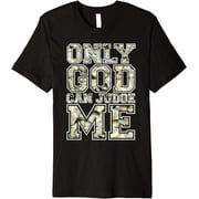 Only god can judge me shirt 100 dollar hiphop christmas gift Premium T-Shirt