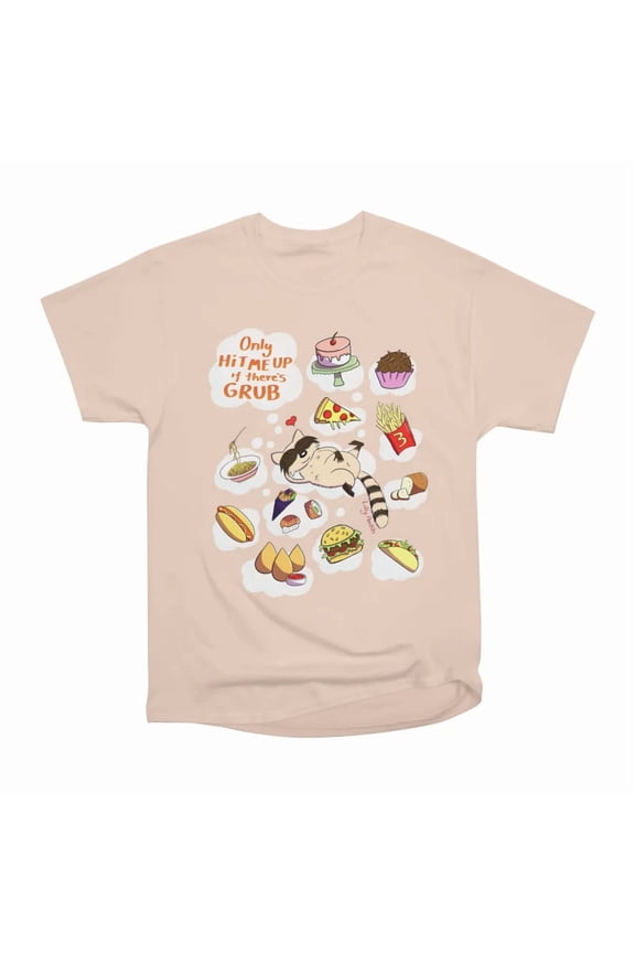 Only hit me up if theres grub T-Shirt Tee Gift For Him Merch For Her Apparel For Friend