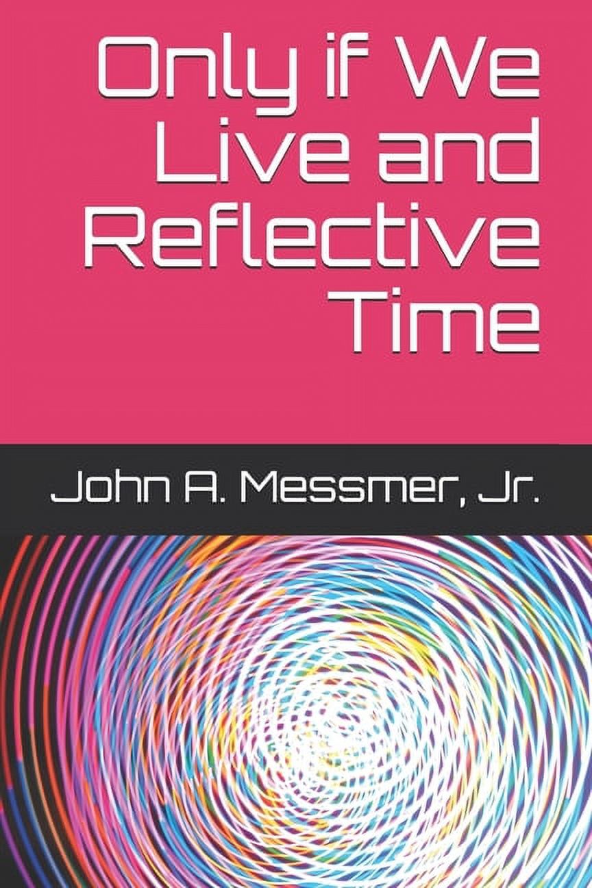 Only if We Live and Reflective Time (Paperback)