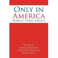 thumbnail image 1 of Only in America: Mama's Three Angels, (Paperback), 1 of 1