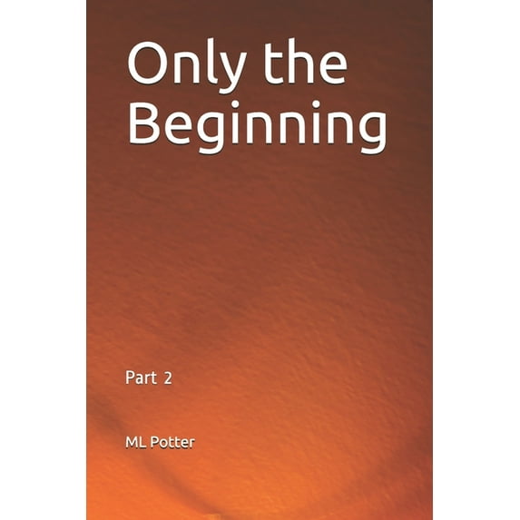 Only the Beginning: Part 2 (Paperback)