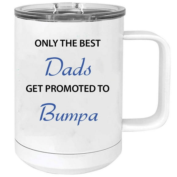 Only the Best Dads Get Promoted to Bumpa 15 oz White Stainless Steel Double-Walled Insulated Travel Handle Coffee Mug with Slider Lid