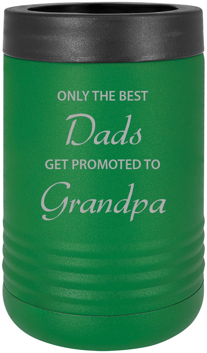 Only the Best Dads Get Promoted to Grandpa Stainless Steel Engraved Insulated Beer Beverage Holder Can Cooler, Green