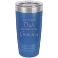thumbnail image 1 of Only the Best Dads Get Promoted to Grandpa Stainless Steel Engraved Insulated Tumbler 20 Oz Travel Coffee Mug, Blue, 1 of 1