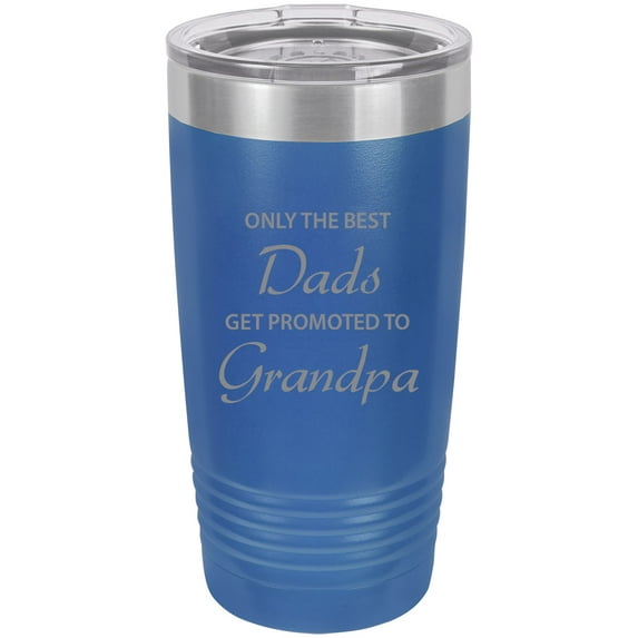 Only the Best Dads Get Promoted to Grandpa Stainless Steel Engraved Insulated Tumbler 20 Oz Travel Coffee Mug, Blue