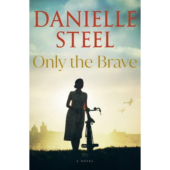 Only the Brave: A Novel (Hardcover)