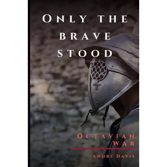 Only the Brave Stood (Paperback)