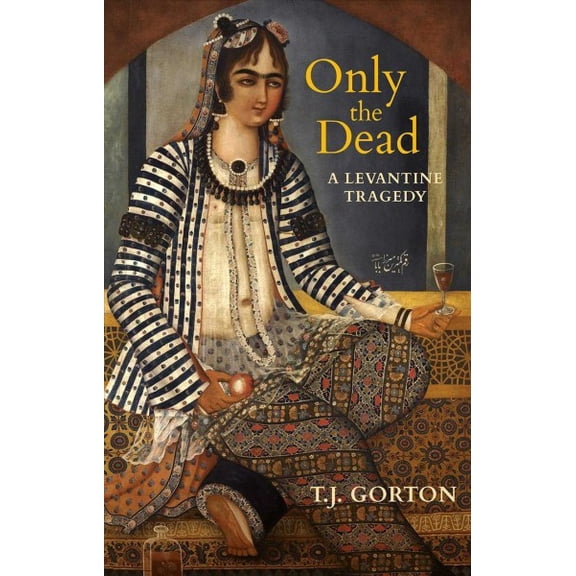 Pre-Owned Only the Dead : A Levantine Tragedy (Paperback)