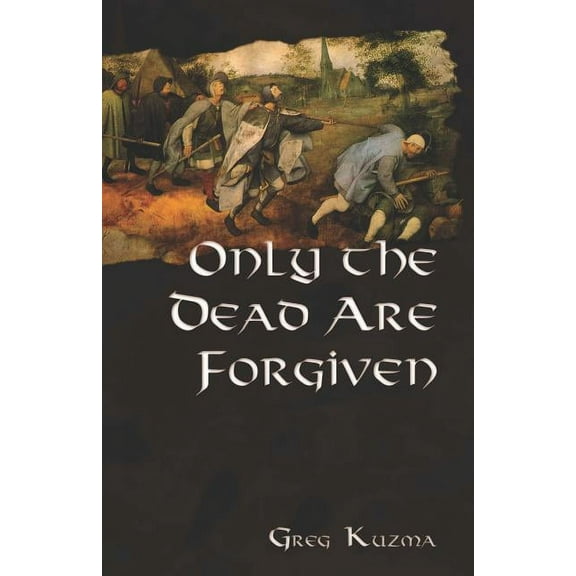 Only the Dead Are Forgiven, (Paperback)