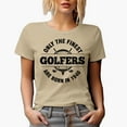 thumbnail image 1 of Only the Finest Golfers Are Born in 1940 Quote with Ball on a Tee & Clubs, Golf Player, Golfing or Golfer Themed Merch Gift, Tan T-Shirt, M, 1 of 5
