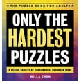 thumbnail image 1 of Pre-Owned Only the Hardest Puzzles: A Vexing Variety of Crosswords, Sudoku & More (Paperback) 1646113314 9781646113316, 1 of 1