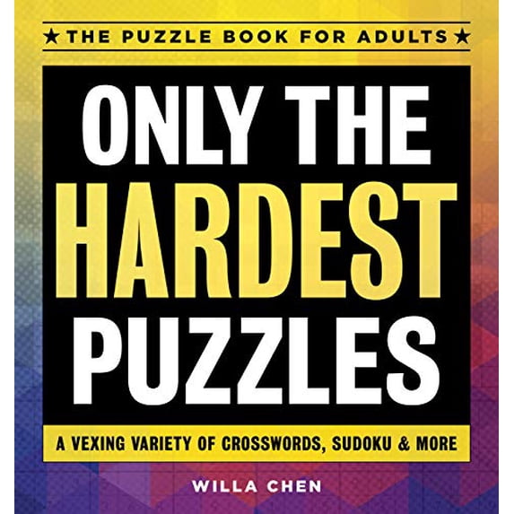 Pre-Owned Only the Hardest Puzzles: A Vexing Variety of Crosswords, Sudoku & More (Paperback) 1646113314 9781646113316