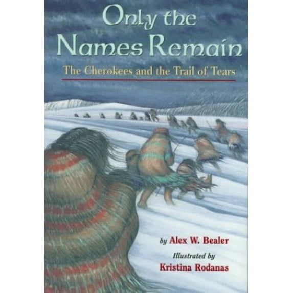Pre-Owned Only the Names Remain: The Cherokees and the Trail of Tears (Hardcover) 0316085189 9780316085182