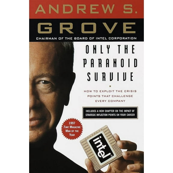 Only the Paranoid Survive: How to Exploit the Crisis Points That Challenge Every Company, (Paperback)