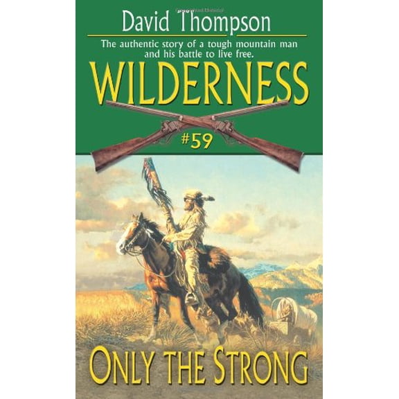Pre-Owned Only the Strong (Wilderness, #59) (Paperback) 0843960957 9780843960952