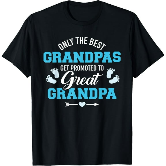 Only the best grandpas get promoted to great grandpa T-Shirt