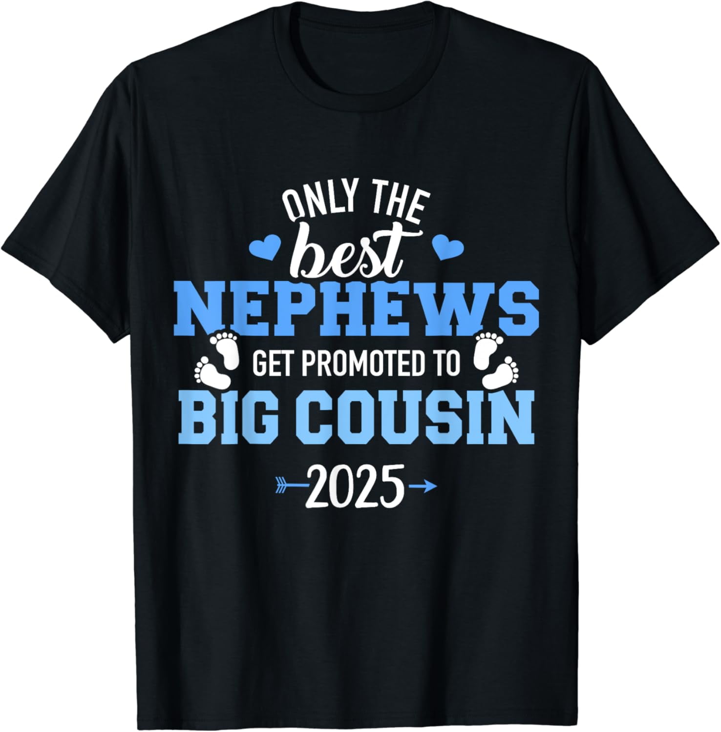 Only the best nephews get promoted to big cousin 2025 T-Shirt - Walmart.com