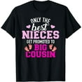 thumbnail image 1 of Only the best nieces get promoted to big cousin T-Shirt, 1 of 3