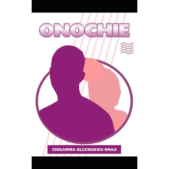 Onochie: A Tale of Labour Room, Love and Blossom (Paperback)